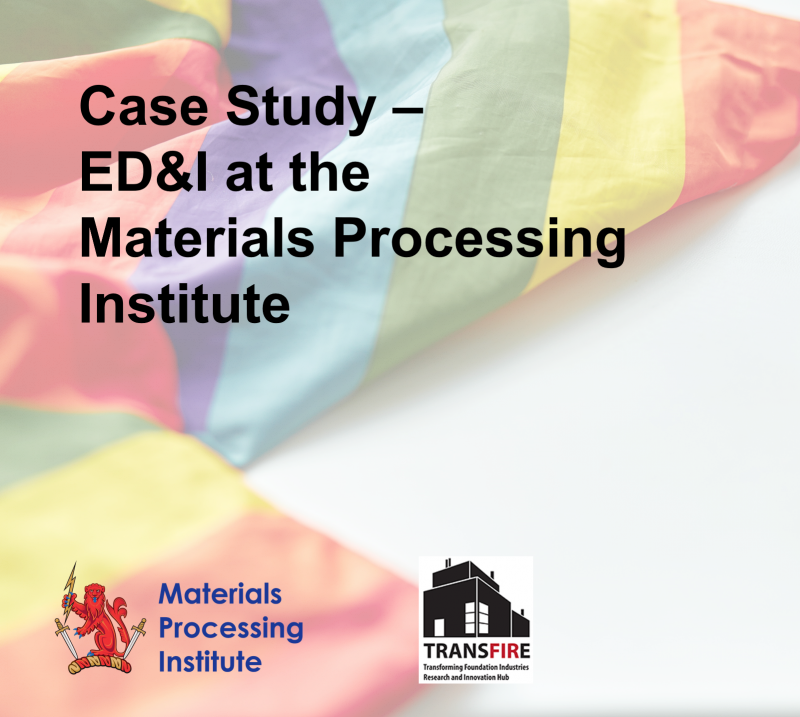 ED&I Case Study: Materials Processing Institute
